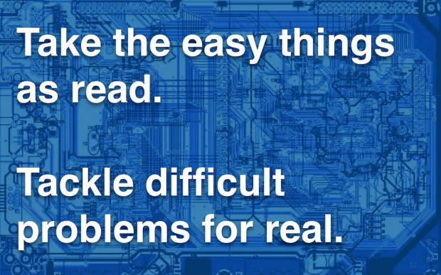 Take the easy things as read. Tackle difficult problems for real.