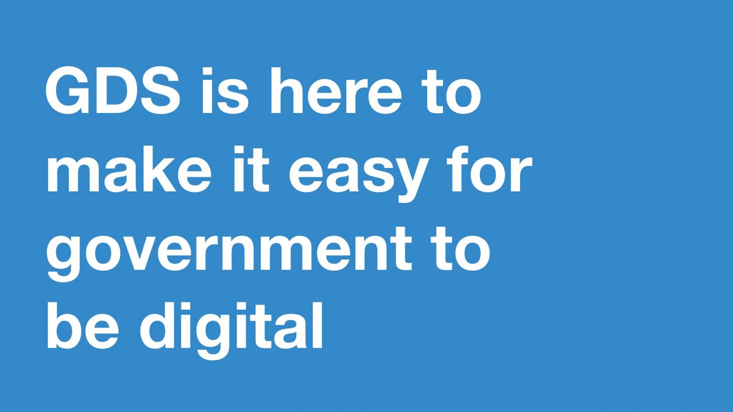 What GDS is for – Government Digital Service