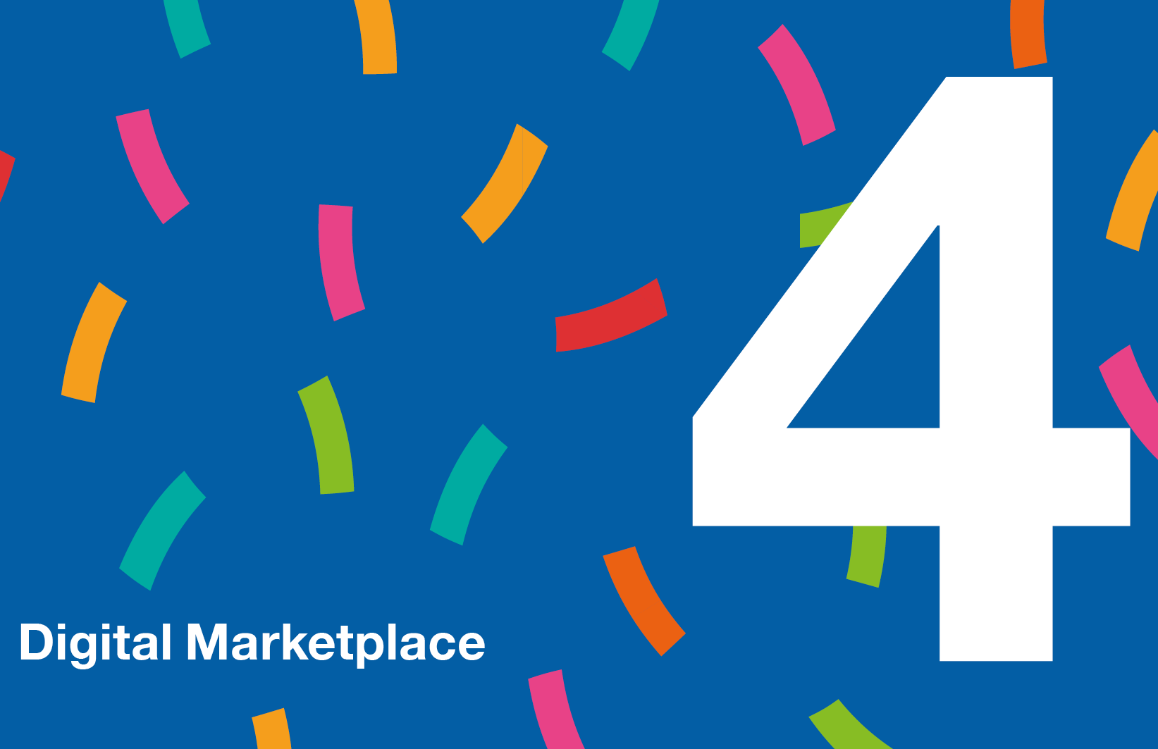 Digital Marketplace turns 4: what we've achieved - Government Digital