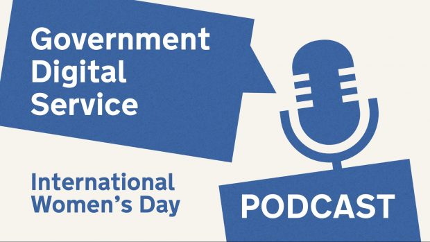 Government Digital Service podcast International Women's Day.