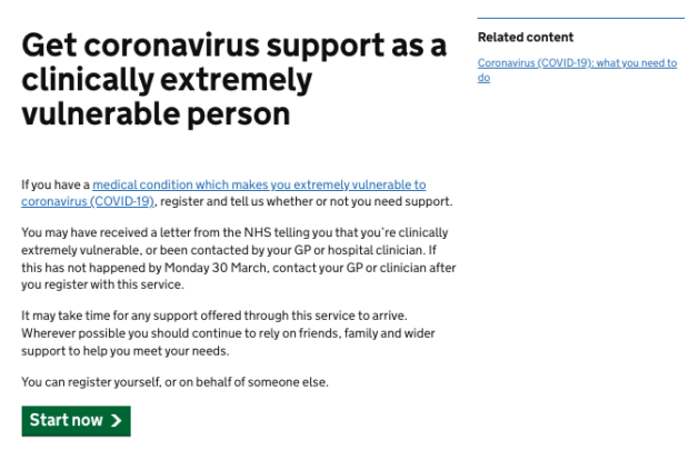 A screenshot of the "Get coronavirus support as a clinically extremely vulnerable person" service. It links to the page that explains the medical conditions that make you extremely vulnerable to coronavirus, and explains that those people should receive a letter from the NHS, or be contacted by their GP or hospital clinician and what to do if that hasn't happened. It also explains that users can register themselves, or someone can register a user on their behalf.