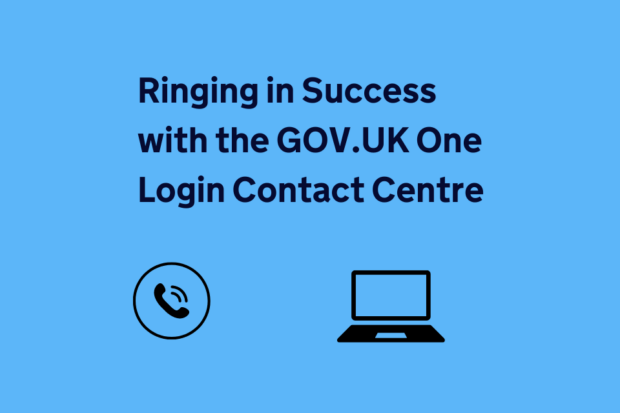 Text reads: Ringing in Success with the GOV.UK One Login Contact Centre. The text is written on a blue background, with a phone icon and laptop icon below the text.