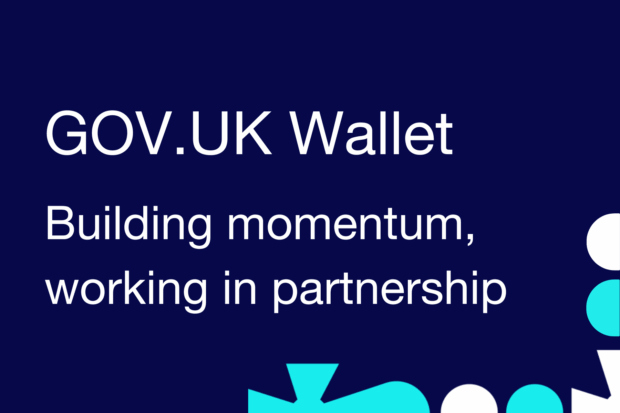 GOV.UK Wallet Building momentum, working in partnership